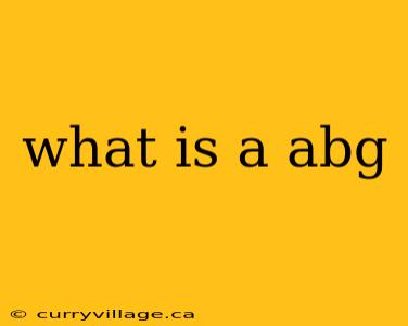 what is a abg