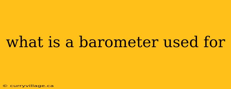 what is a barometer used for
