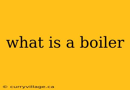 what is a boiler