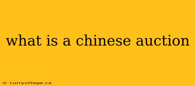 what is a chinese auction