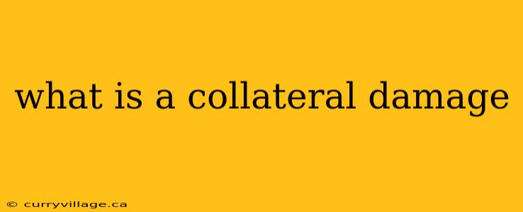 what is a collateral damage