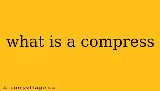 what is a compress