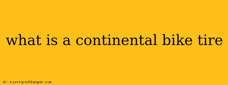 what is a continental bike tire