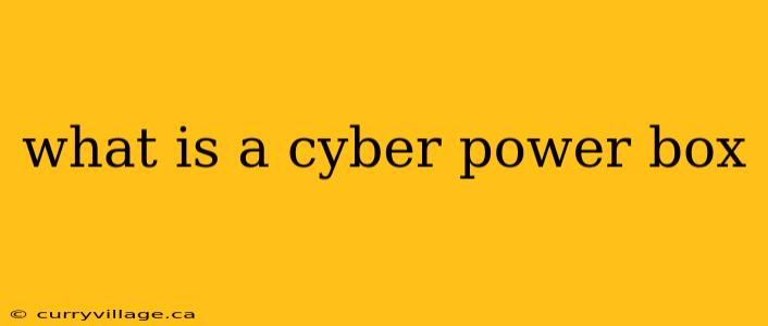 what is a cyber power box