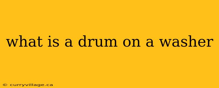 what is a drum on a washer