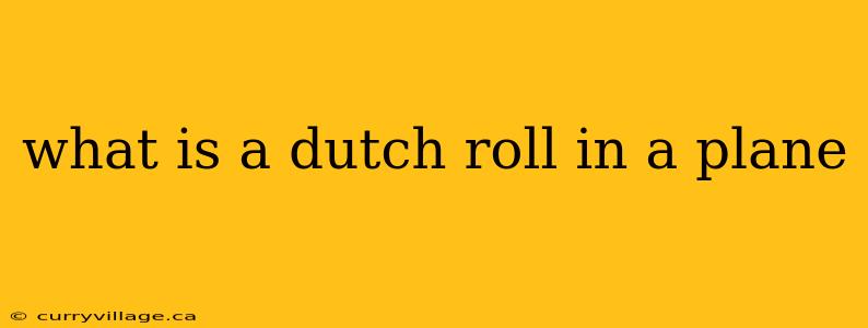 what is a dutch roll in a plane
