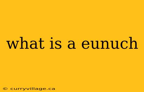 what is a eunuch