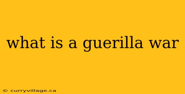 what is a guerilla war