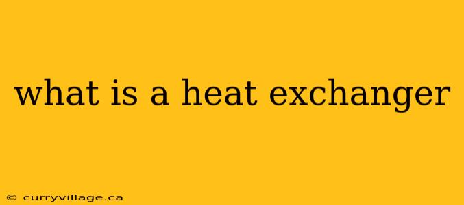 what is a heat exchanger