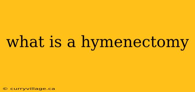 what is a hymenectomy