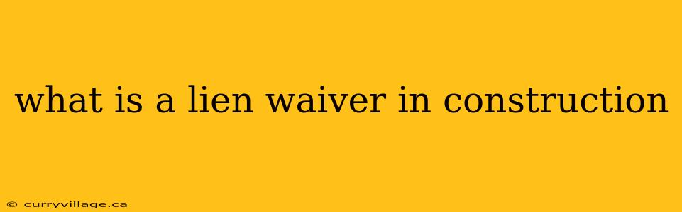 what is a lien waiver in construction