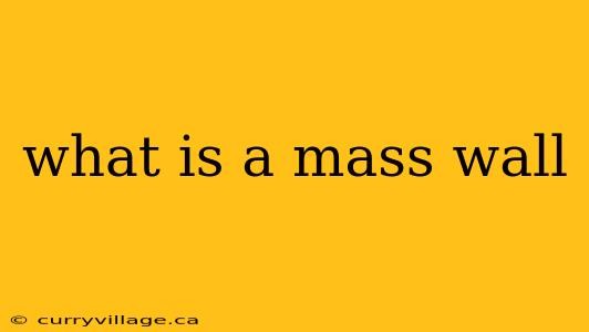 what is a mass wall