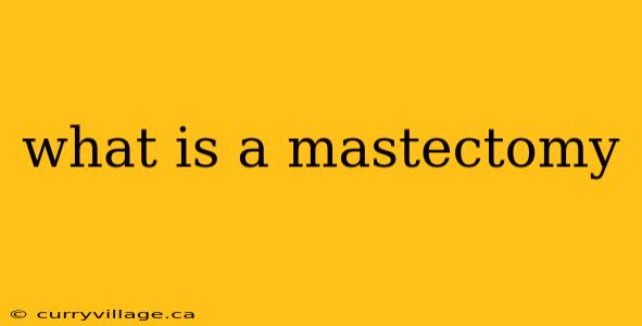 what is a mastectomy