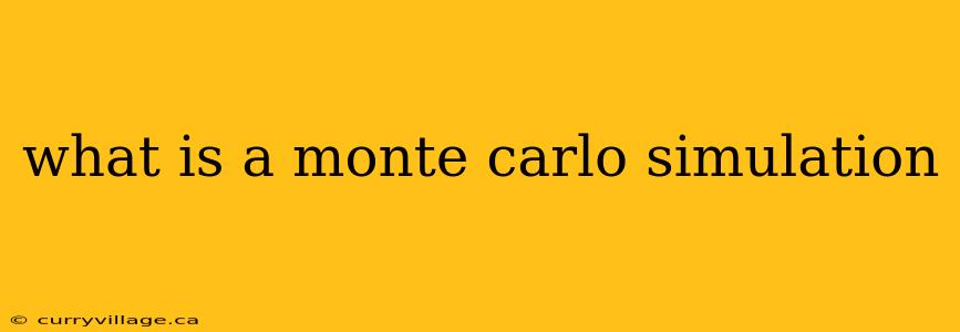 what is a monte carlo simulation