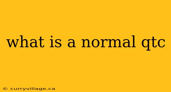 what is a normal qtc