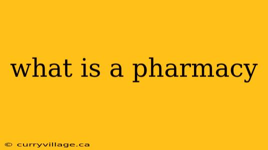 what is a pharmacy