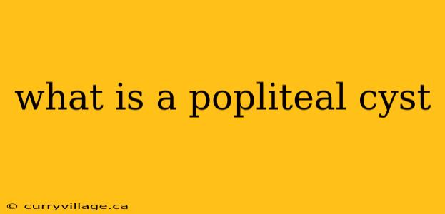 what is a popliteal cyst