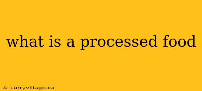 what is a processed food