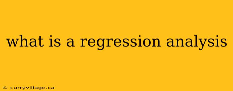 what is a regression analysis