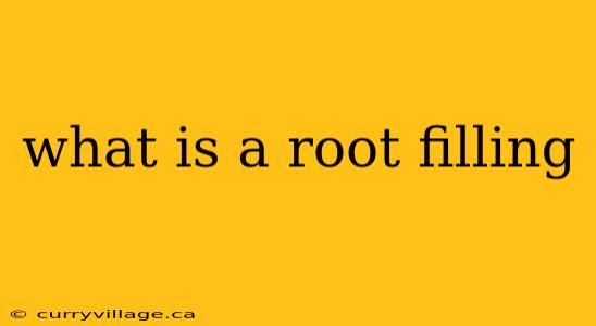 what is a root filling