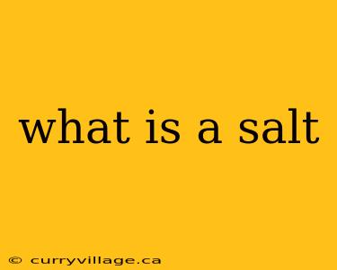 what is a salt