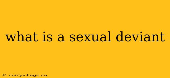 what is a sexual deviant