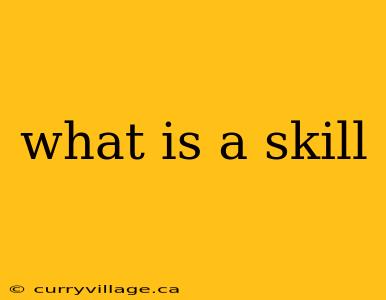 what is a skill