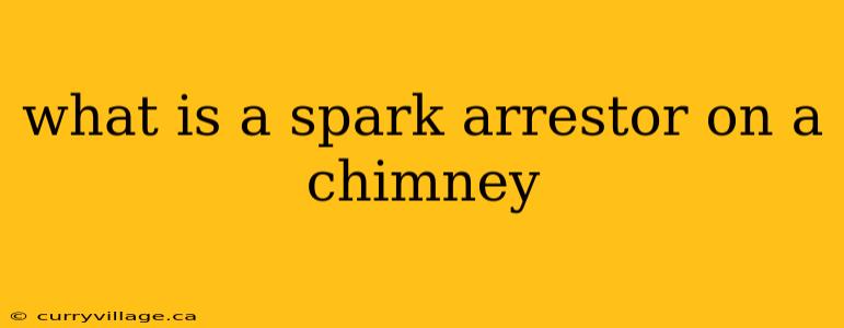 what is a spark arrestor on a chimney