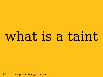 what is a taint