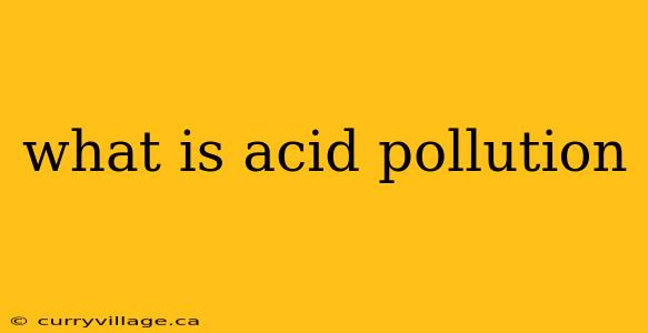 what is acid pollution