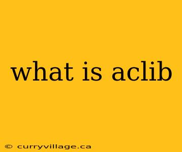 what is aclib
