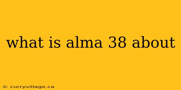 what is alma 38 about