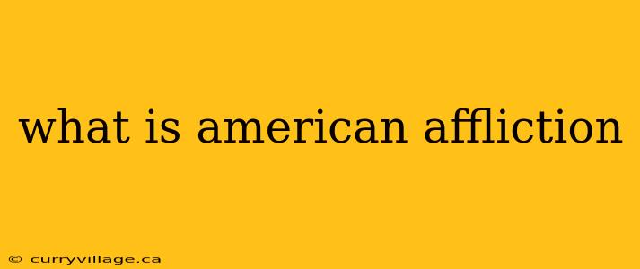 what is american affliction