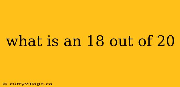 what is an 18 out of 20