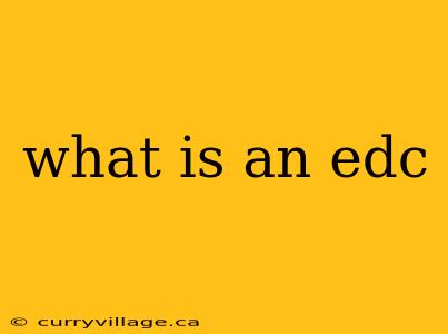 what is an edc