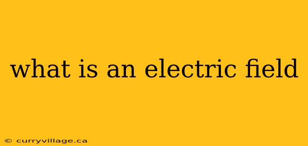 what is an electric field