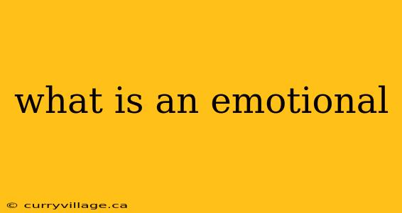 what is an emotional