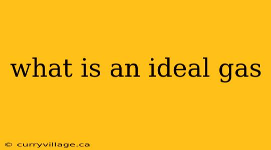 what is an ideal gas