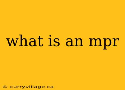 what is an mpr
