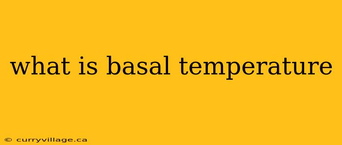 what is basal temperature
