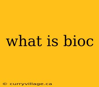 what is bioc