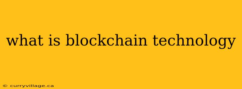 what is blockchain technology