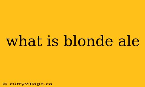 what is blonde ale