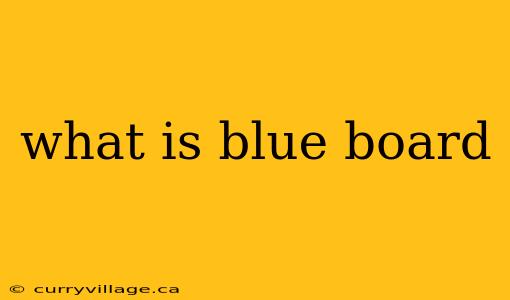 what is blue board