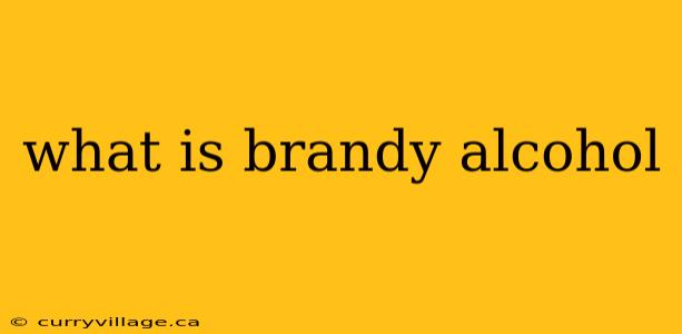 what is brandy alcohol