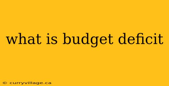 what is budget deficit