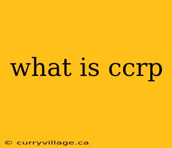 what is ccrp