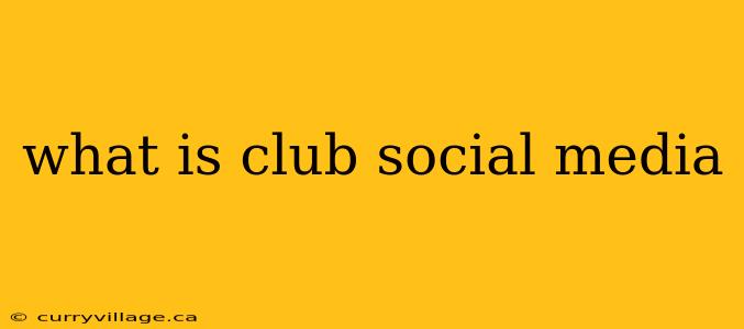 what is club social media