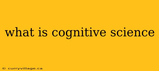 what is cognitive science