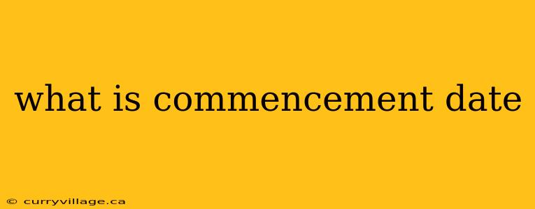 what is commencement date